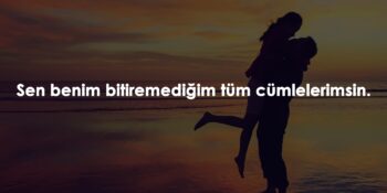 sevgiliye anlamlı sözler