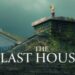 The Last House: Netflix’in Yeni Korku-Bilim Kurgu Filmi Hakkında Merak Edilenler